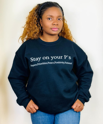 Stay On Your P's Black Sweatshirt