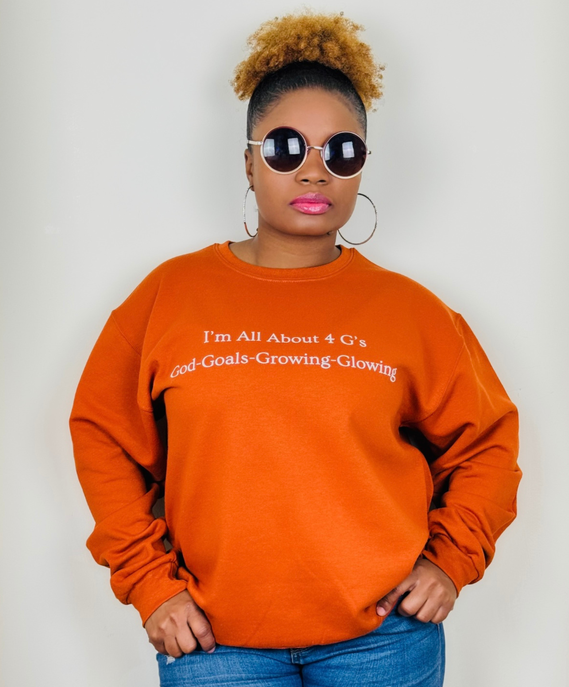 I'm All About 4 G's! God-Goals-Growing and Glowing! Sweatshirt Texas Orange