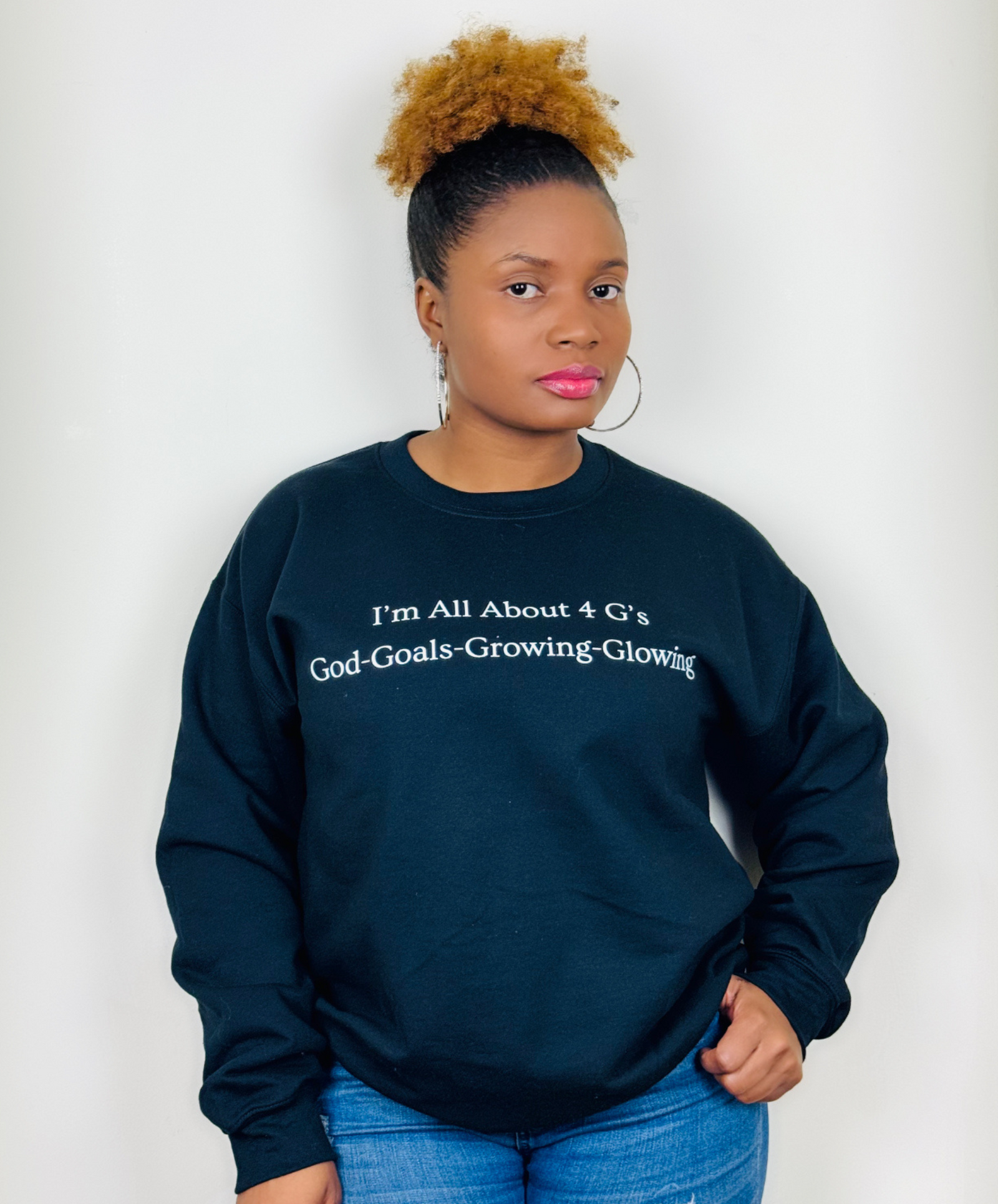 I'm All About 4 G's! God-Goals-Growing and Glowing! Black Sweatshirt