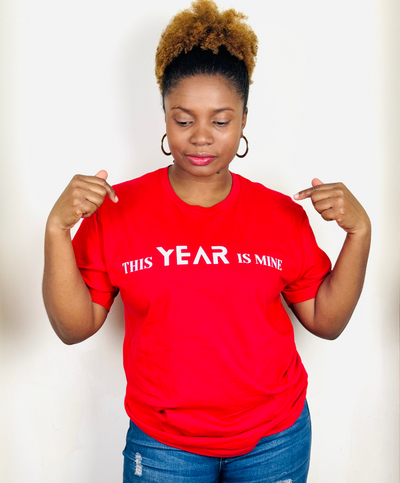 This Year is Mine  T-shirt