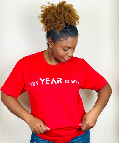 This Year is Mine  T-shirt