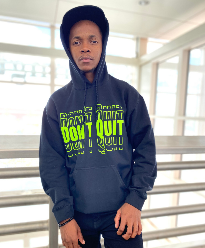 Don't Quit Hoodie
