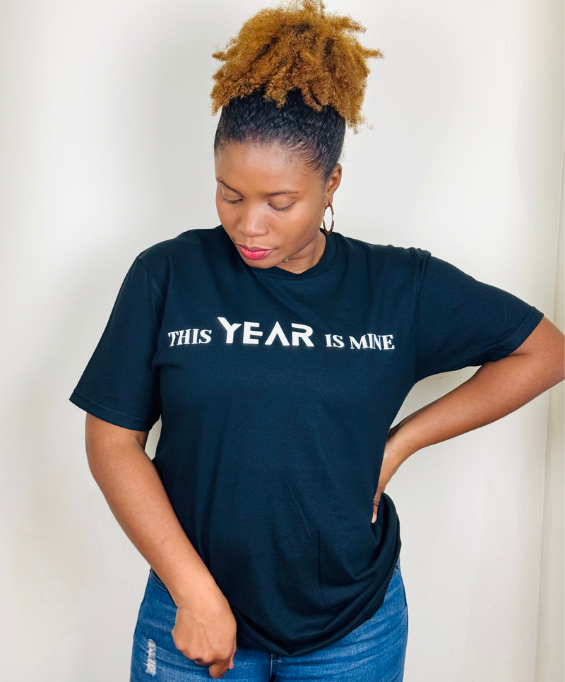This Year Is Mine T-shirt