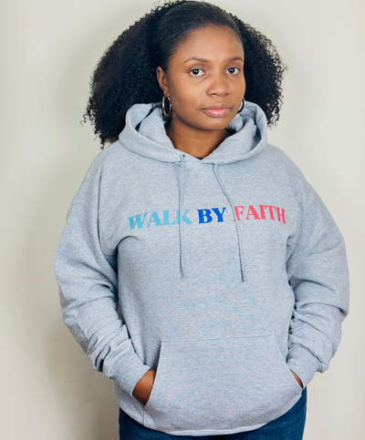 Walk By Faith  Hoodie