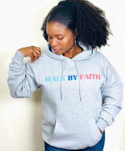 Walk By Faith  Hoodie