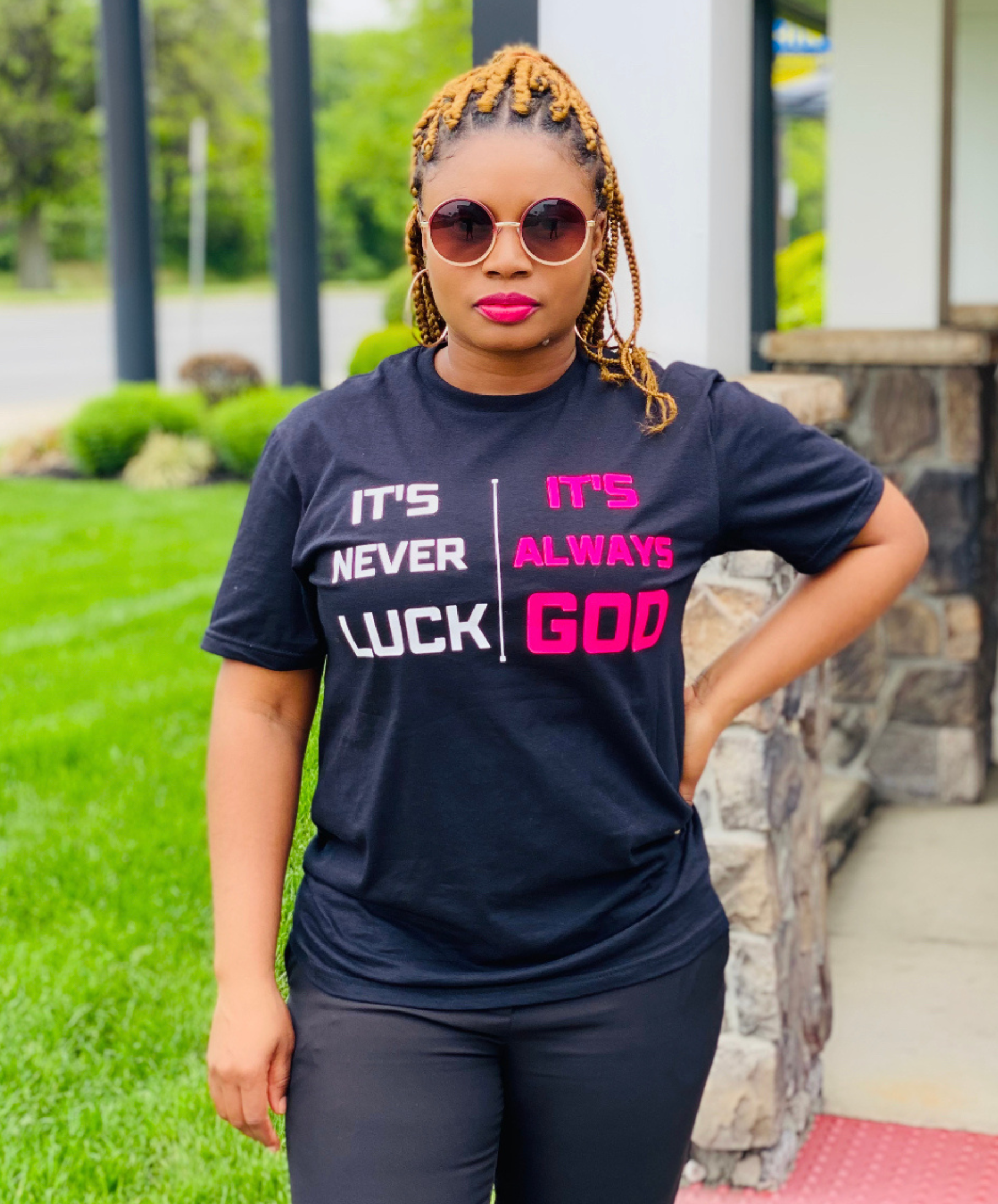 IT'S NEVER LUCK IT'S ALWAYS GOD