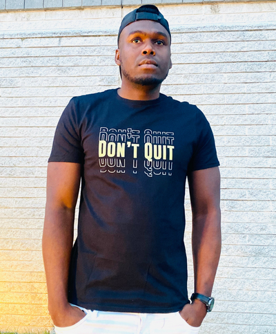 DON'T QUIT T-SHIRT