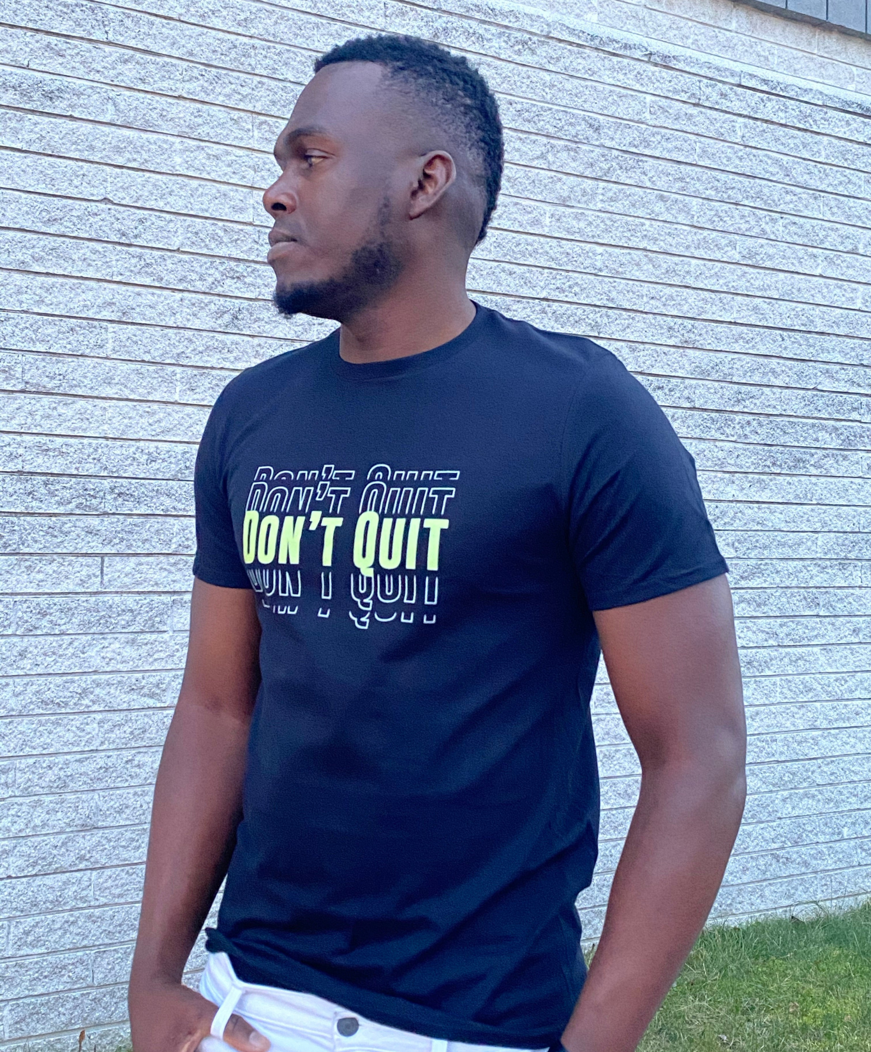 DON'T QUIT T-SHIRT