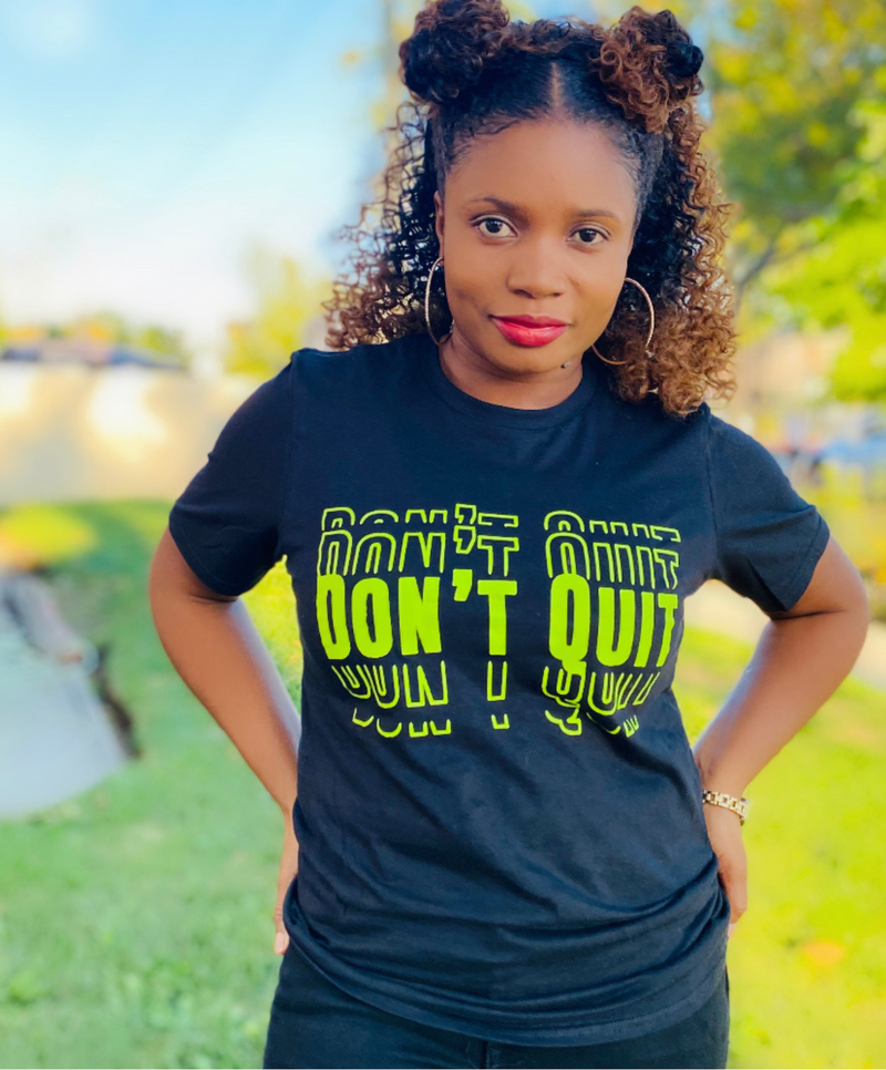 DON'T QUIT T-SHIRT