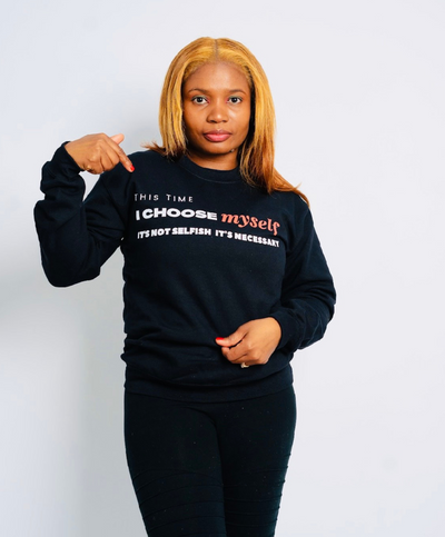 I Choose Myself Sweatshirt
