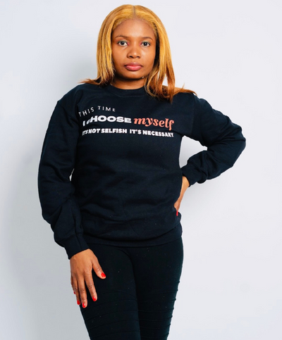 I Choose Myself Sweatshirt