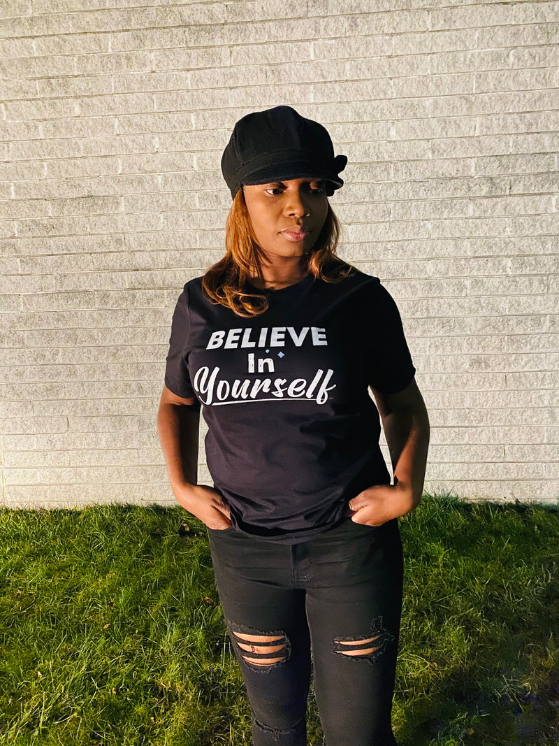 BELIEVE IN YOURSELF T-SHIRT